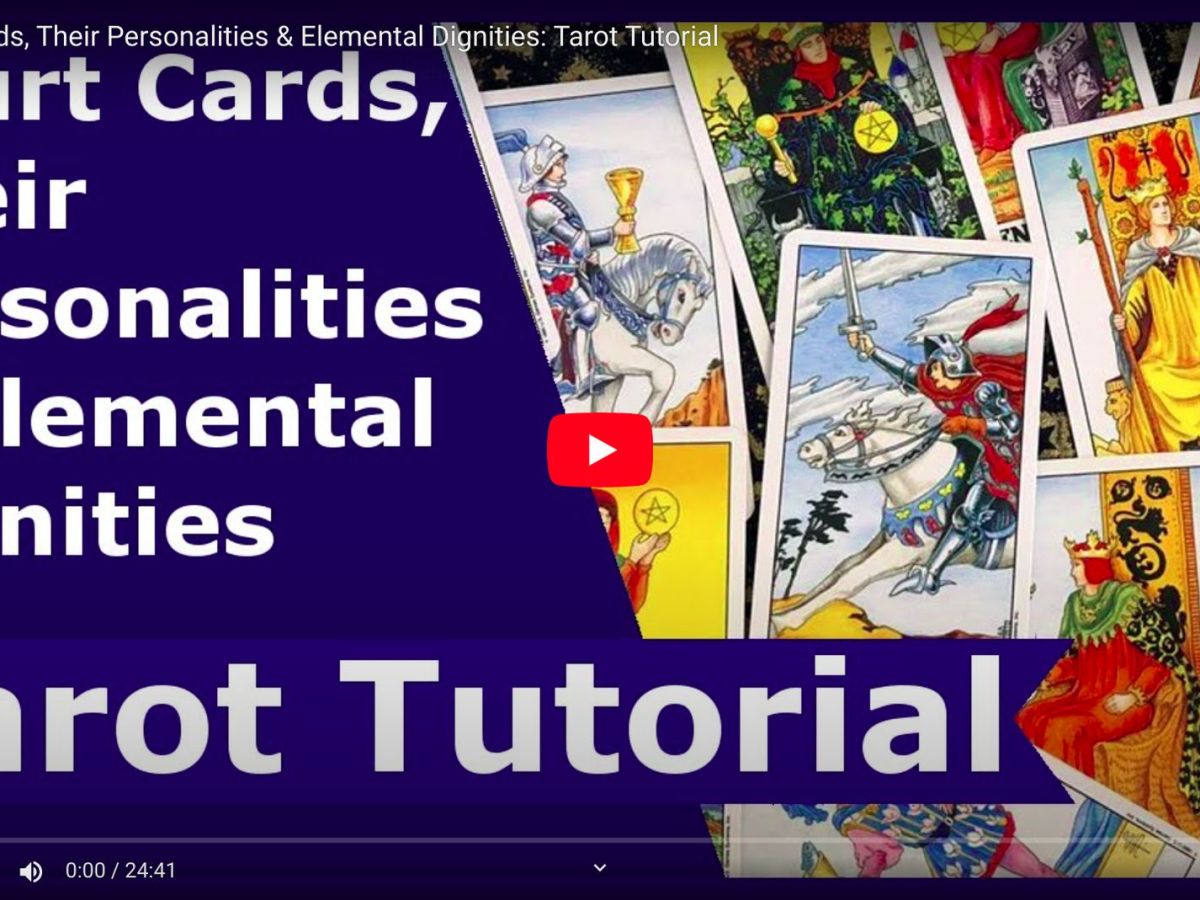 Court Cards, Their Personalities & Elemental Dignities: Tarot&nbsp;Tutorial