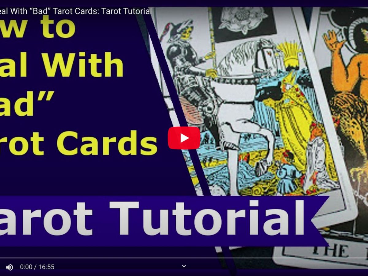 How to Deal With “Bad” Tarot Cards: Tarot&nbsp;Tutorial